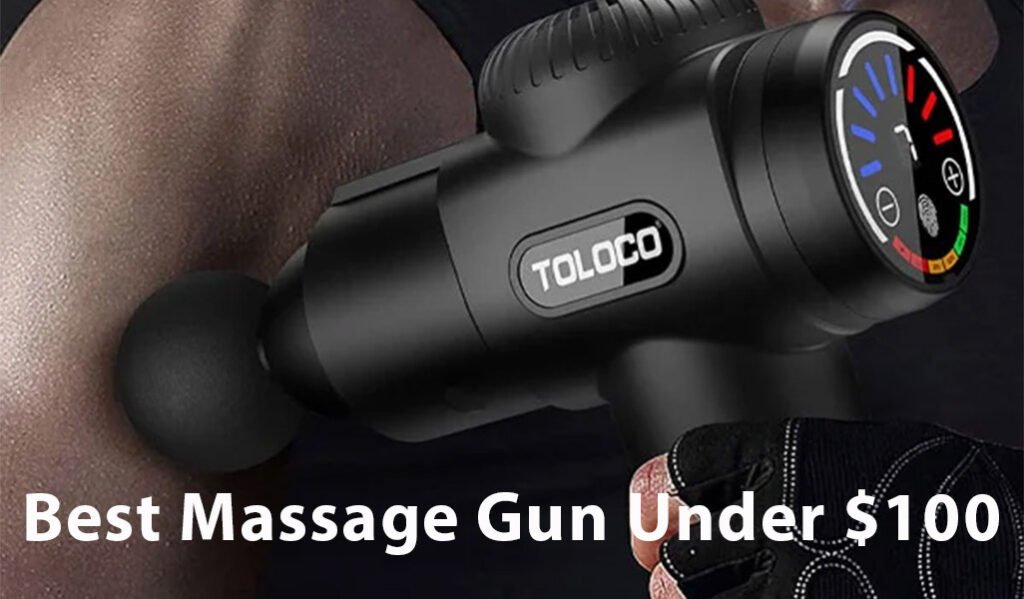 Best Massage Gun Under 100 dollars