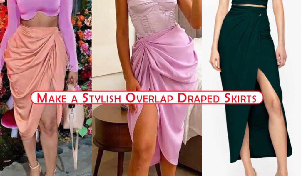 Make a Stylish Overlap Draped Skirts