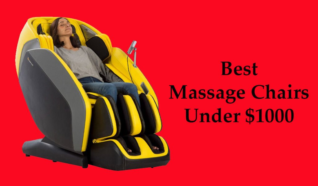 Best Massage Chairs Under $1000